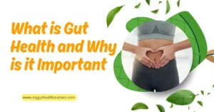 What is Gut Health and Why is it Important