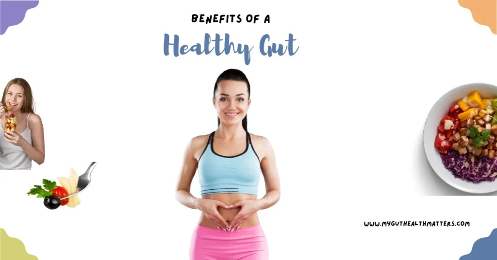 Benefit of a healthy gut