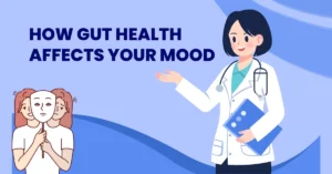 How Gut Health Affects Your Mood