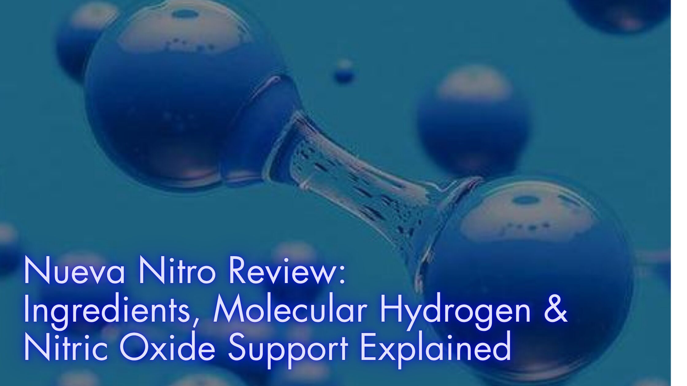 Nueva Nitro Review: Ingredients, Molecular Hydrogen & Nitric Oxide Support Explained